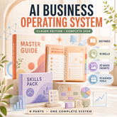 AI Business Operating System, Claude Edition: 203-page Master Guide, 19 skills, 30 image prompts, 10 business tools, 8 parts