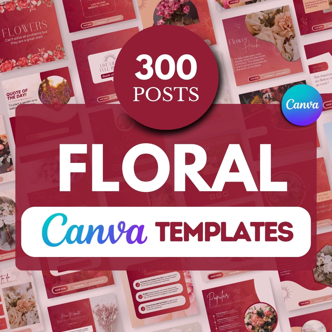 300 Floral Posts -  Social Media Canva Templates