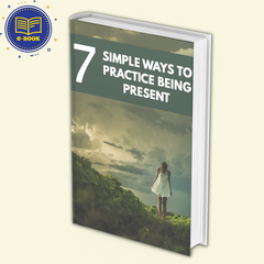 7 Simple Ways To Practice Being Present